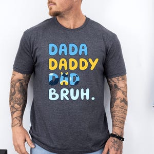 Funny Dad T-Shirt, Dad Daddy Dad Bruh T-Shirt, Father's Day Gift For Dad, Humurous Dad Shirt, Casual Unisex Shirt For Men, Father's Day Tee