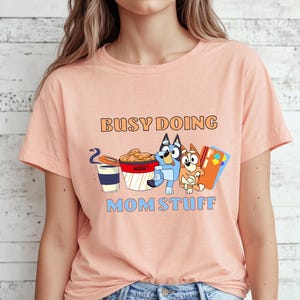 Busy Doing Mom Stuff T-Shirt, Funny Mama Shirts, Busy Mommy Shirt, Funny Dog Mom Shirt, Blue Dog Mama Tee, Cartoon Disney Blue Dog T-Shirt