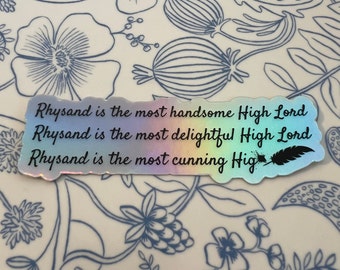 Rhysand is the Most Handsome High Lord Sticker - 4" x 1.23" Holographic Die-cut Vinyl Sticker