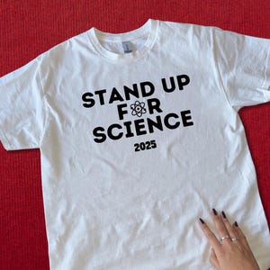 Stand Up for Science 2025 T-Shirt – Pro Science Graphic Tee, STEM Awareness Shirt, March for Science Activist Tee, Unisex Educational Shirt