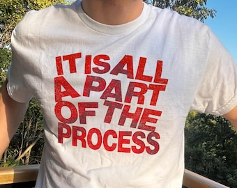 It Is All Part Of The Process T-Shirt, Motivational Quote Tee, Growth Mindset Shirt, Minimal Typography Tee, Unisex Gift