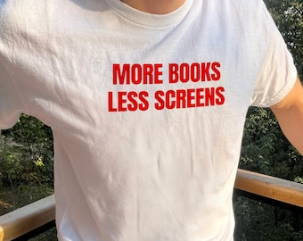 More Books Less Screens Shirt – Reader Quote Tee for Book Lovers