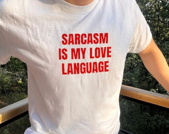 Sarcasm Is My Love Language T-Shirt – Funny Bold Typography Tee, Sassy Unisex Statement Shirt