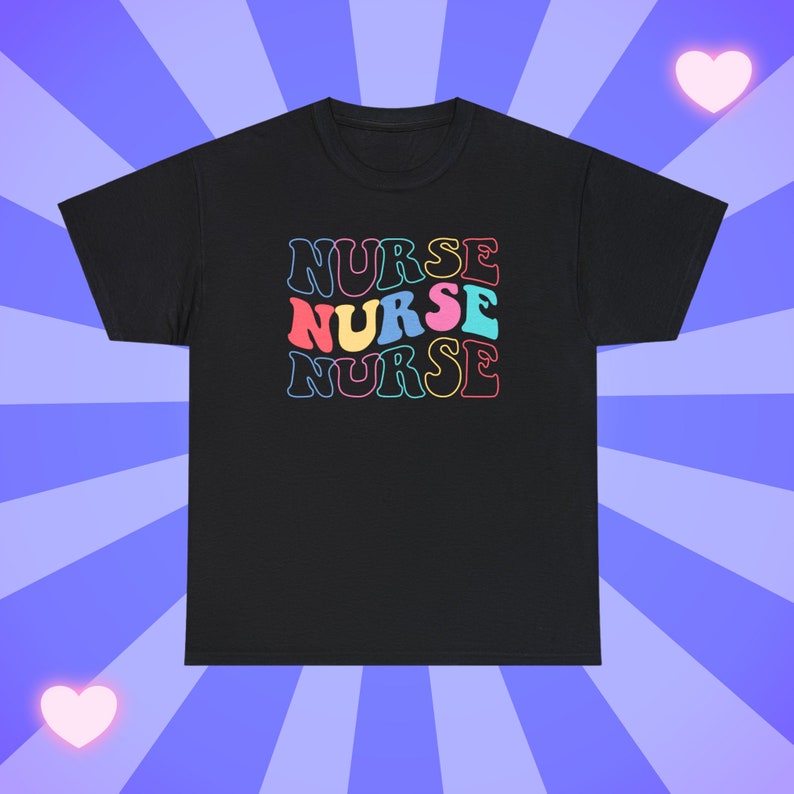 Nurse T-shirt, Colorful Nursing Shirt, New Nurse Gift Idea, Nurse Graduate Gift, Nurse Appreciation, Nurse Week Matching Tee