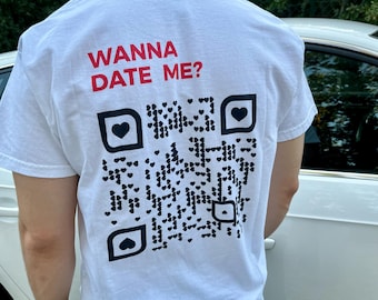 Personalized Custom Text QR Code T-Shirt,  Wanna Date Me QR Code Tee, Custom Business QR Shirts, Funny Gift for Singles, Wanna Marry Me Tee