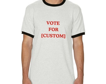 Unisex Customizable "Vote For" Ring Tee, Political Shirt, Personalized Voting Tee, Custom Election T-shirt