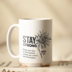 Stay Strong Ceramic Mug: Inspirational Quote, Handmade 15oz Coffee Mug