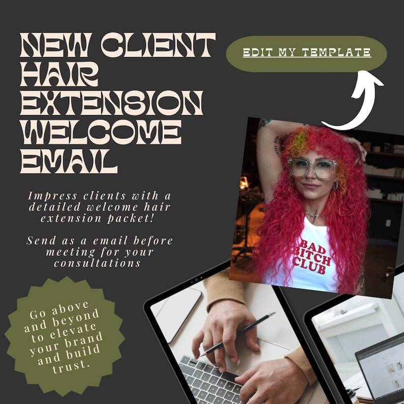 May include: A template for a new client welcome email for hair extensions. The template is designed to impress clients with a detailed welcome packet. The text on the template says "New Client Hair Extension Welcome Email" and "Impress clients with a detailed welcome hair extension packet! Send as an email before meeting for your consultations. Go above and beyond to elevate your brand and build trust."