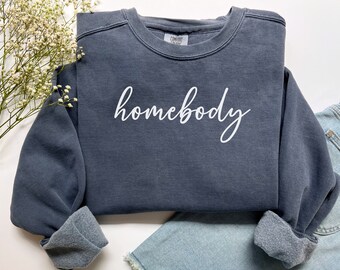 Homebody Sweatshirt, Comfort Colors Denim, Cozy Sweatshirt, Graphic Sweatshirt, Cute Sweatshirt, Trendy Sweatshirt, Cute Fall Sweater,