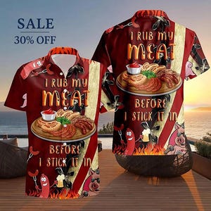 May include: Red Hawaiian shirt with a barbecue theme. The shirt features the text "I RUB MY MEAT BEFORE I STICK IT IN" in gold lettering, along with illustrations of sausages, a pig, and a plate of food. The shirt has a 30% off sale tag.