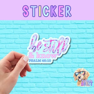 Be Still & Know Vinyl Sticker | Laptop Sticker | Faith Jesus Sticker | Bible Story | Christian | Bible Study | Psalm | Water Bottle Sticker