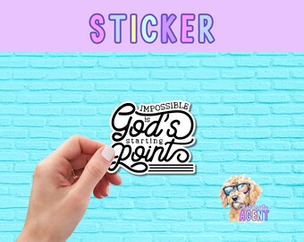 Impossible is God's Starting Point Vinyl Sticker | Faith Jesus Christian Sticker for Laptop Water Bottle, or Bible Cover | Gift for Her