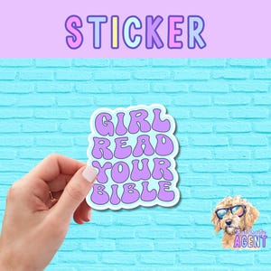 Girl Read Your Bible Vinyl Sticker | Laptop Sticker | Faith Jesus Sticker | Christian | Bible Study | Water Bottle Sticker | Phone Case