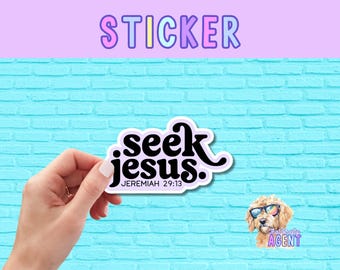 Seek Jesus Jeremiah 29 Vinyl Sticker | Faith Jesus Christian Sticker for Laptop Water Bottle, or Bible | Handmade Gift for Her |