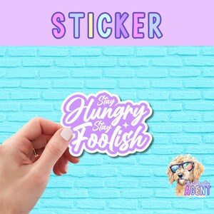 Stay Hungry Stay Foolish Vinyl Sticker | Cute Sticker | Water Bottle Sticker | Girly Sticker | Laptop Sticker | Preppy Sticker | Phone Case