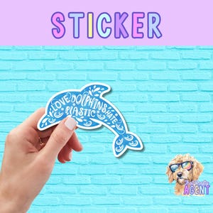 Love Dolphins Hate Plastic Vinyl Sticker | Cute Sticker | Water Bottle Sticker | Laptop Sticker | Animal Sticker | Ocean Sticker | Blue