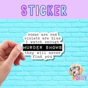 Roses are Red Murder Shows Vinyl Sticker | True Crime Sticker | Water Bottle Sticker | Funny Sticker | Laptop Sticker | Kindle Sticker |