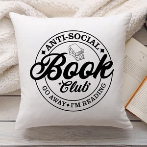 Book Lover Gift Reading Pillow Decor Funny Book Club Gift Antisocial Bookworm Present Home Decor Throw Pillow Library Reading Nook Accent