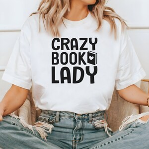 Crazy Book Lady Sweatshirt Reading T-Shirt Book Lover Gift Bookish Shirt Bookworm Gift Teacher Appreciation Book Lady Oversized Tee Fitted
