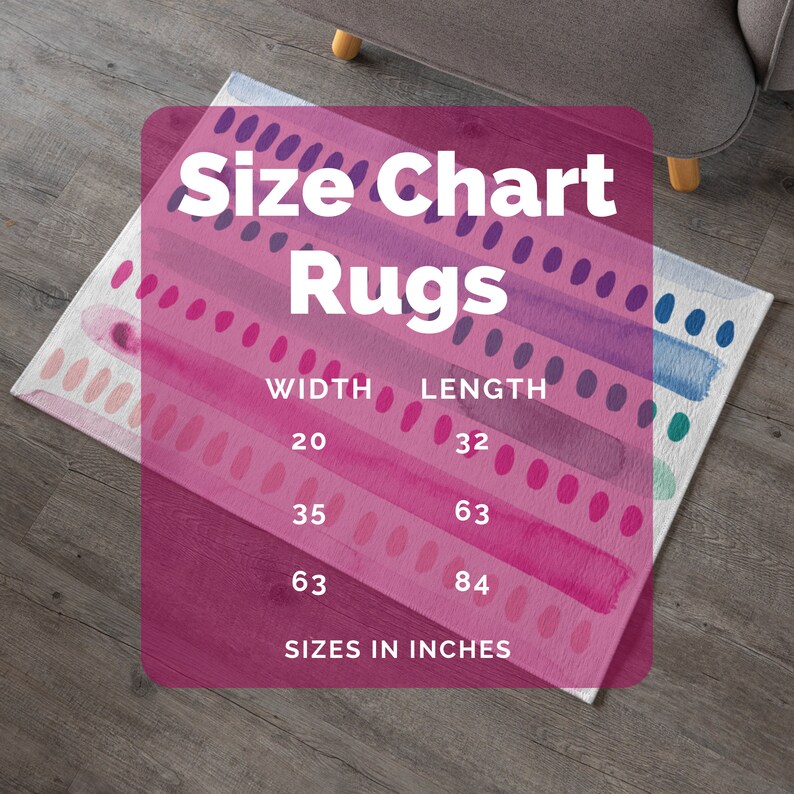 May include: Size chart for rugs with a pink, purple, blue, and green watercolor design. The chart shows the width and length of the rugs in inches. The sizes are 20x32, 35x63, and 63x84 inches.