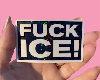 Fuck ICE Sticker – Protest Vinyl Decal – Anti-ICE Activism Sticker, Waterproof, Clear or Holographic Options, 2” or 3”