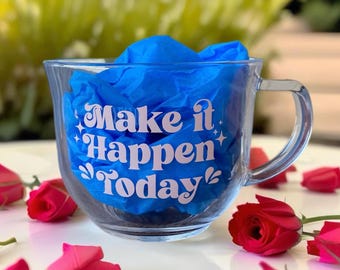 Make It Happen Today Glass Tea/Coffee Mug, Groovy Mug, Gift for Her, Gift for Him, Birthday Gifts, Valentines Gifts, Vinyl Color Options