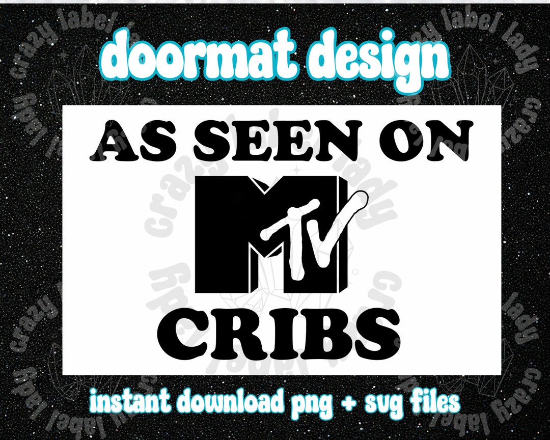 As Seen on MTV Cribs Coir Mat Svg, Doormat Digital Download,