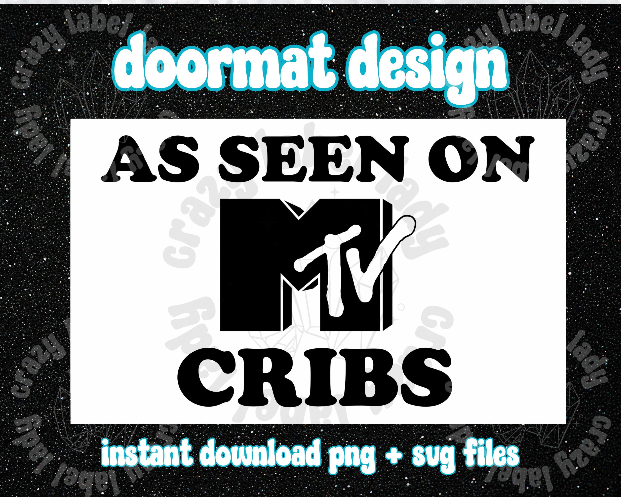 As Seen on MTV Cribs Coir Mat Svg, Doormat Digital Download,
