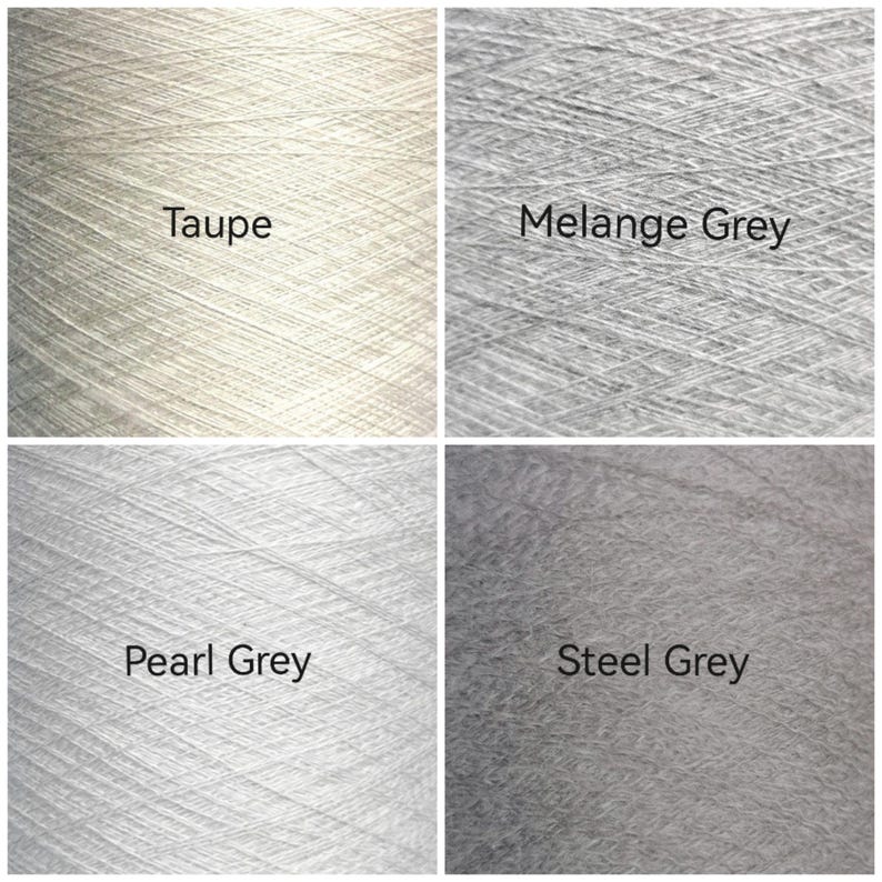 May include: A four-panel grid showing spools of yarn in different colors. The top left is labeled Taupe, the top right is Melange Grey, the bottom left is labeled Pearl Grey, and the bottom right is labeled Steel Grey, each showing texture.