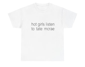 Hot Girls Listen Tate Mcraee Tee | Unisex Heavy Cotton Shirt, Music Lover Gift, Trendy Graphic Tee, Concert Top, Casual Wear