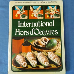 International Hors d’Oeuvres:  The American Culinary Society’s Library of Step by Step Cookery