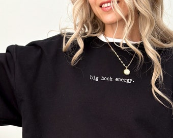 Big Book Energy Sweatshirt Minimalist Book Lover Crewneck, Writer Sweatshirt, Gift For Author, Bookish Library Sweater, Funny Reading Shirt