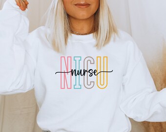 NICU Nurse Sweatshirt Neonatal Intensive Care Unit Nurse Crewneck, Cute NICU Nurse Sweater, Nicu RN Student Grad Gift For Nurse Appreciation