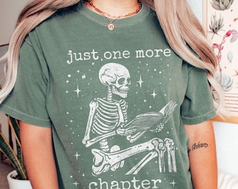 Comfort Colors® Just One More Chapter Skeleton Reading Shirt, Cute Bookish T-shirt Bookworm Gift, Book Lover Tee Funny Book Club Friend Gift