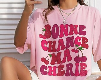 Comfort Colors® Bonne Chance Ma Chérie Shirt Retro French-Inspired Good Luck My Darling Tee Cute Cherry Lover Positivity T-shirt Bestie Gift