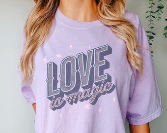 Comfort Colors® Love Is Magic Shirt Retro Love Shirt Valentines Shirt, Cute Self Love Shirt, Gift For Her Inspirational Love Tshirt Love Tee