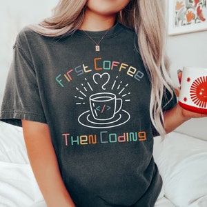 Coding Coffee Shirt Programmer Shirt, Technology Teacher Shirt, Coffee Lover Computer Science Shirt, STEM Gift for Programmer Caffeine Lover