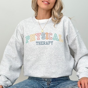Physical Therapy Sweatshirt Physical Therapist Crewneck, Gift For Physical Therapist, PT Sweater DPT Graduation Gift, Physical Therapy Shirt