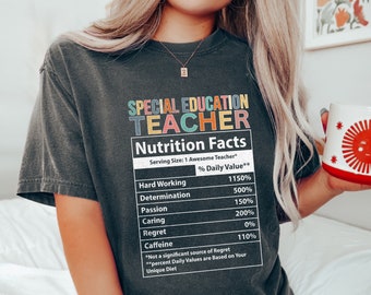 Special Education Teacher Shirt SPED Shirt, Cute Special Education Teacher Shirt, Funny Special Education Teacher Nutrition Facts Shirt Gift