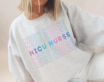 NICU Nurse Sweatshirt Neonatal ICU Nurse Crewneck Neonatal Intensive Care Unit Nurse Sweater Gift For NICU Nurse Neonatal Nurse Appreciation