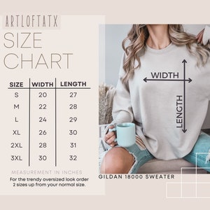 May include: Size chart for a Gildan 18000 sweater, showing width and length measurements in inches for sizes S through 3XL. The chart recommends ordering two sizes up for an oversized look.