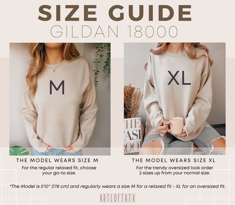 May include: Size guide for Gildan 18000 sweatshirts. A model wears a size M sweatshirt for a relaxed fit and a size XL sweatshirt for an oversized fit. The model is 5'10" (178 cm) tall.