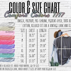 May include: Color and size chart for Comfort Colors 1717 t-shirts. The chart shows the different sizes, chest and length measurements in inches, and a variety of colors including white, ivory, blossom, watermelon, crunchberry, violet, orchid, chalky mint, and Chambray.