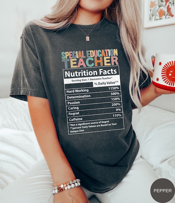 Special Education Teacher Shirt SPED Shirt, Cute Special Education Teacher Shirt, Funny Special Education Teacher Nutrition Facts Shirt Gift