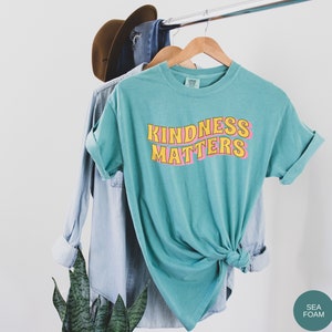 Comfort Colors® La bondad importa camisa camisa retro de bondad, camisa de positividad, camiseta linda de bondad, camisa ser amable, elegir camiseta de bondad Seafoam