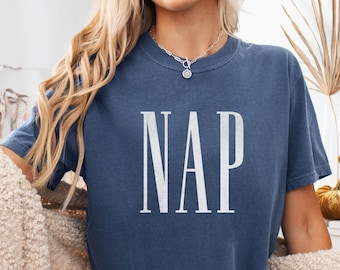 Comfort Colors® Classic Nap Shirt Fun Nap Lover Tee, Nap Queen Gift, Comfy Homebody T-shirt Gift, Cute Napping Shirt, Funny Sleeping Shirt