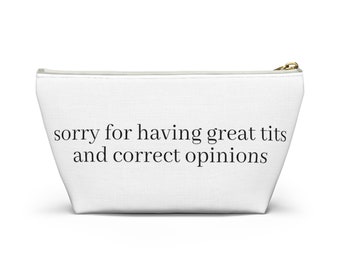 Tut mir leid, dass ich große Titten und richtige Meinungen habe Accessoire Beutel Make-up-Tasche