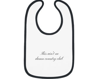 This Ain't No Damn Country Club Baby Bib
