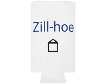 Zillow Zill-hoe Can Cooler Koozie