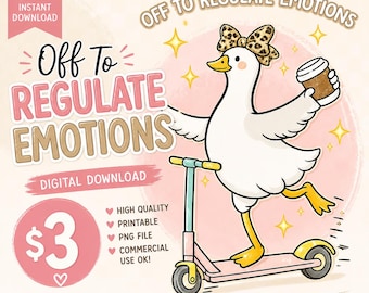 Funny Therapist PNG – Off to Regulate Emotions Goose Design – Mental Health Shirt Design – Cute Anxiety Humor PNG – Sublimation Download